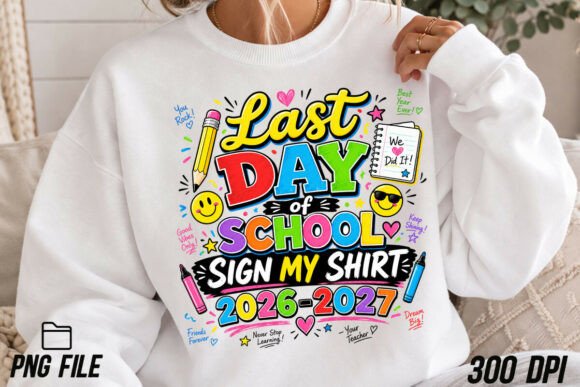Capture the Moment: Using the Last Day of School Sign My Shirt PNG