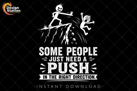 Funny Sarcastic Quote PNG: Need a Push – Dark Humor Design